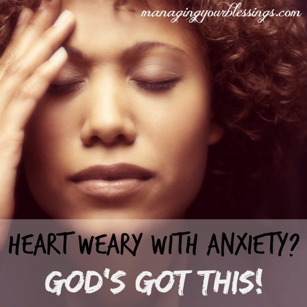 Heart Weary With Anxiety?